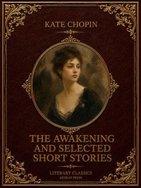The Awakening and Selected Short Stories