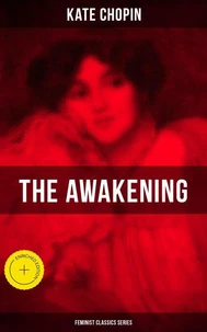 THE AWAKENING (Feminist Classics Series)