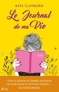 Kate Clayborn - Le journal de ma vie.