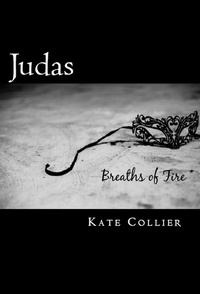  Kate Collier - Judas, Breaths of Fire.