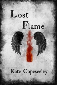  Kate Copeseeley - Lost Flame - Angelic Agents, #3.