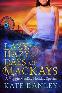  Kate Danley - Lazy, Hazy Days of MacKays - Maggie MacKay: Holiday Special, #4.