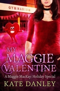  Kate Danley - My Maggie Valentine - Maggie MacKay: Holiday Special, #3.