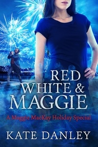  Kate Danley - Red, White, and Maggie - Maggie MacKay: Holiday Special, #2.