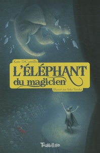 Kate DiCamillo - L'Eléphant du magicien.