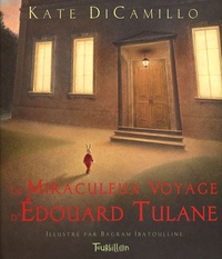 Kate DiCamillo - Le Miraculeux Voyage d'Edouard Tulane.