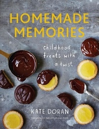Kate Doran - Homemade Memories - Childhood Treats With A Twist.