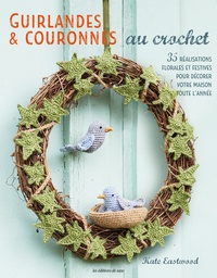 Kate Eastwood - Guirlandes & couronnes au crochet.