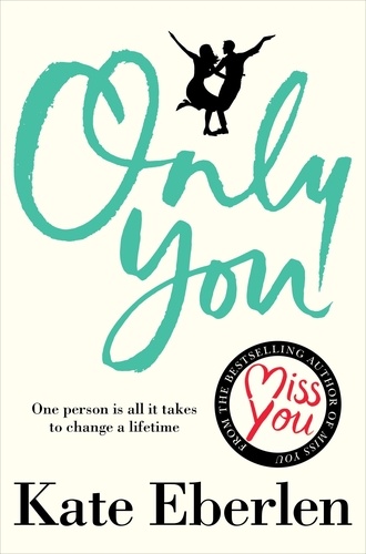 Kate Eberlen - Only You - Lift up Your Spirits with This Compelling Love Story.