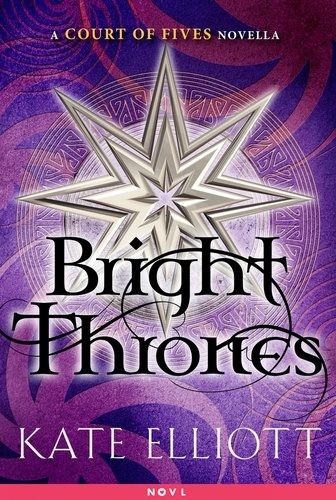 Bright Thrones. A Court of Fives Novella