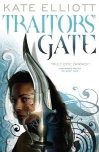 Kate Elliott - Traitors' Gate - Book Three of Crossroads.