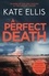 A Perfect Death. Book 13 in the DI Wesley Peterson crime series