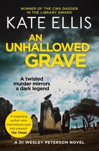 Kate Ellis - An Unhallowed Grave - Book 3 in the DI Wesley Peterson crime series.