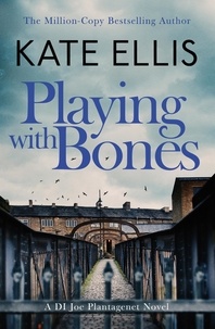 Kate Ellis - Playing With Bones - Book 2 in the DI Joe Plantagenet crime series.