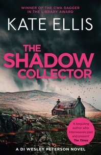 Kate Ellis - The Shadow Collector - Book 17 in the DI Wesley Peterson crime series.