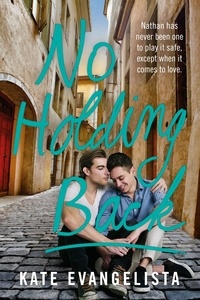Kate Evangelista - No Holding Back - A Swoon Novel.