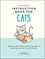 The Little Instruction Book for Cats. Funny Advice and Hilarious Cartoons to Live Your Best Feline Life