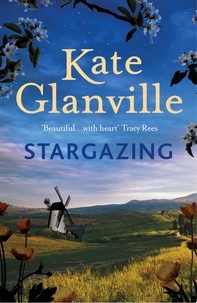 Kate Glanville - Stargazing - A captivating and charming read of love and family secrets to curl up with this autumn.