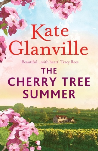 The Cherry Tree Summer. Escape to the sun-drenched French countryside in this captivating read