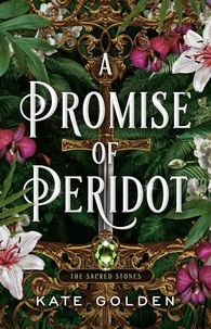 Kate Golden - A Promise of Peridot - An addictive enemies-to-lovers fantasy romance (The Sacred Stones, Book 2).