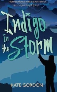  Kate Gordon - Indigo in the Storm - Aster's Good, Right Things.