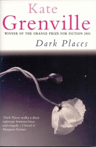 Kate Grenville - Dark Places.