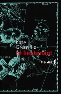 Kate Grenville - Le lieutenant.