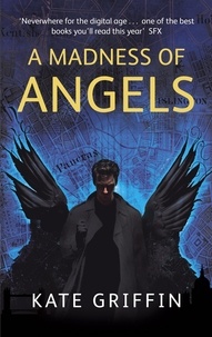Kate Griffin - A Madness Of Angels - A Matthew Swift Novel.