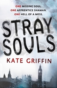 Kate Griffin - Stray Souls.
