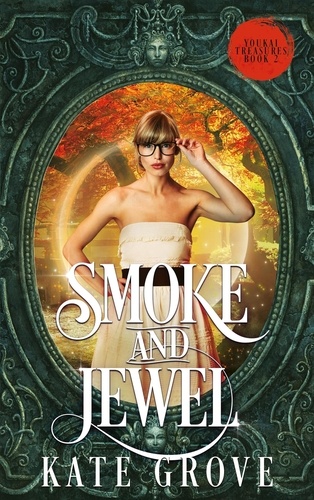  Kate Grove - Smoke and Jewel - Yokai Treasures, #2.