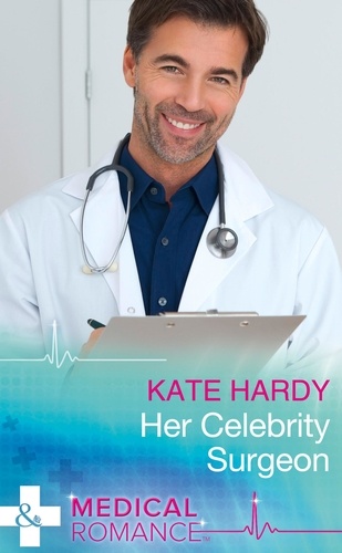 Kate Hardy - Her Celebrity Surgeon.