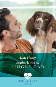 Kate Hardy - Sparks Fly With The Single Dad.