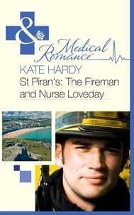 Kate Hardy - St Piran's: The Fireman And Nurse Loveday.