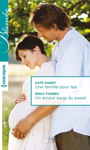 Une famille pour Isla - Un amour surgi du passé