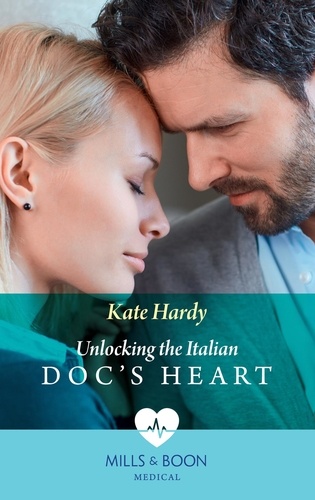 Kate Hardy - Unlocking The Italian Doc's Heart.