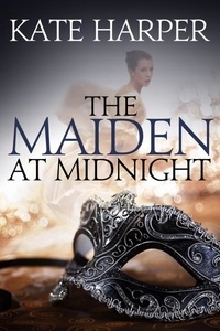  Kate Harper - The Maiden At Midnight.