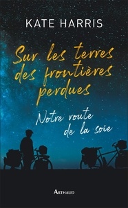 Jungle book 2 téléchargement gratuit Sur les terres des frontières perdues  - Notre route de la soie (French Edition)