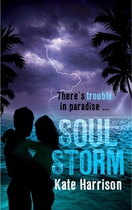 Kate Harrison - Soul Storm - Book 3.