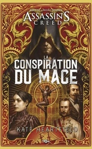 Kate Heartfield - Assassin's Creed  : La Conspiration du Mage.