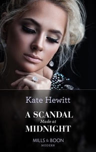 Kate Hewitt - A Scandal Made At Midnight.