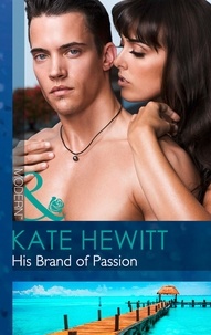Kate Hewitt - His Brand Of Passion.