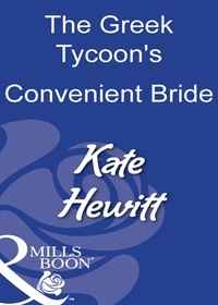Kate Hewitt - The Greek Tycoon's Convenient Bride.