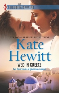 Kate Hewitt - Wed In Greece - The Greek Tycoon's Convenient Bride / Bound to the Greek.