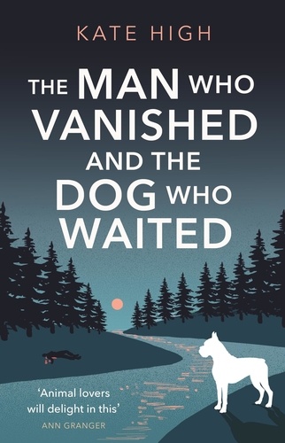 The Man Who Vanished and the Dog Who Waited. A heartwarming mystery