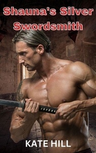 Lire des livres en ligne gratuitement sans t&eacute;l&eacute;chargement ou inscription Shauna's Silver Swordsmith - Silver Hearts, #3 (French Edition) ePub 9798230201380