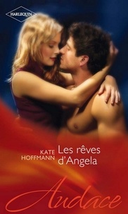 Kate Hoffmann - Les rêves d'Angela.