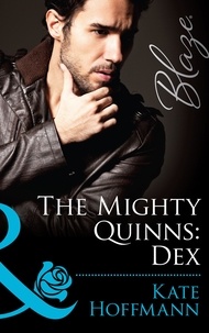 Kate Hoffmann - The Mighty Quinns: Dex.