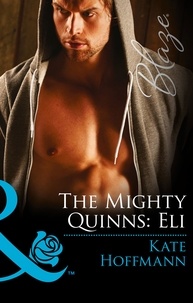 Kate Hoffmann - The Mighty Quinns: Eli.