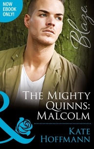 Kate Hoffmann - The Mighty Quinns: Malcolm.
