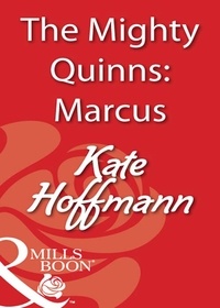 Kate Hoffmann - The Mighty Quinns: Marcus.